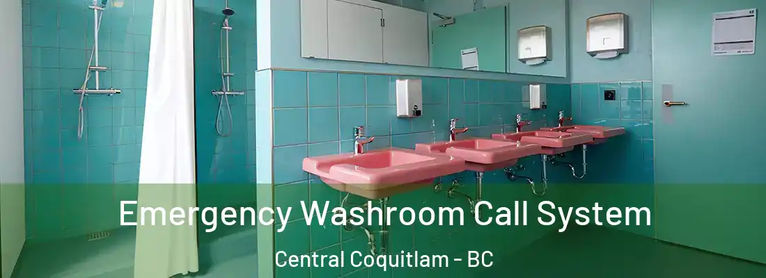  Emergency Washroom Call System Central Coquitlam - BC
