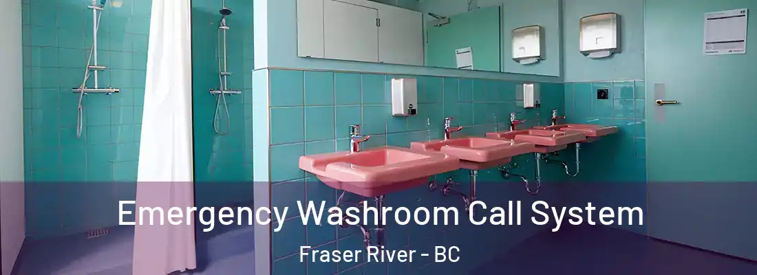  Emergency Washroom Call System Fraser River - BC