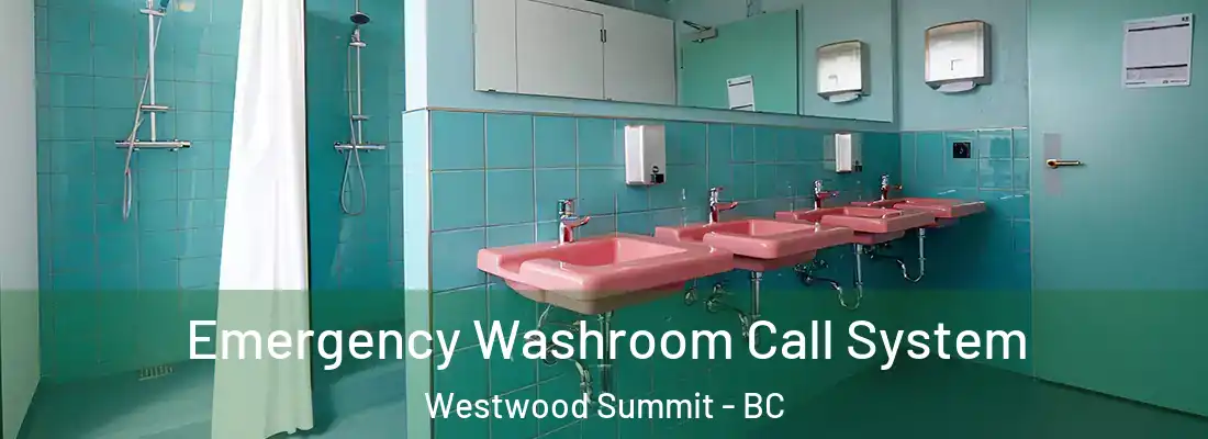  Emergency Washroom Call System Westwood Summit - BC