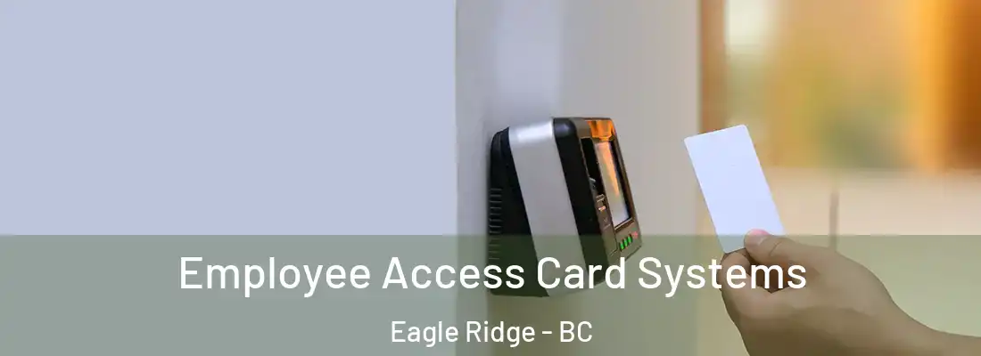  Employee Access Card Systems Eagle Ridge - BC
