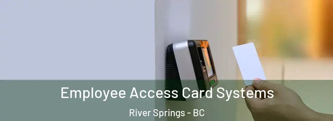  Employee Access Card Systems River Springs - BC