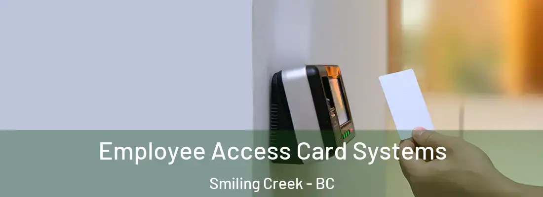  Employee Access Card Systems Smiling Creek - BC