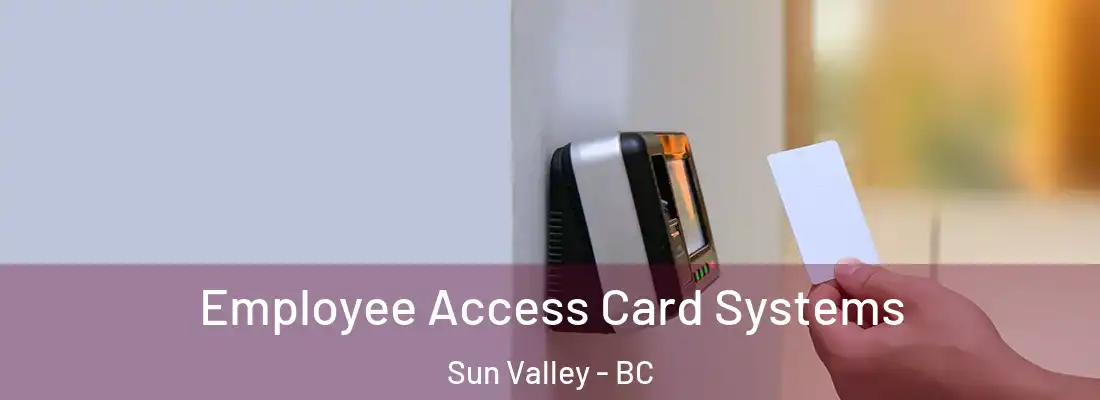  Employee Access Card Systems Sun Valley - BC