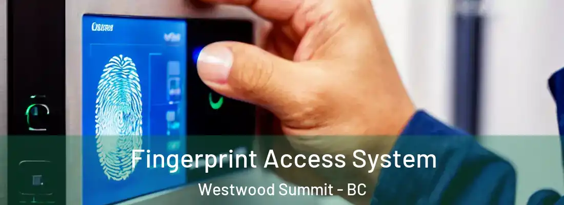  Fingerprint Access System Westwood Summit - BC