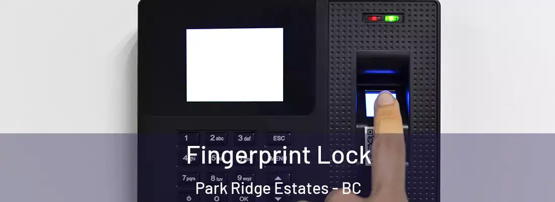  Fingerprint Lock Park Ridge Estates - BC