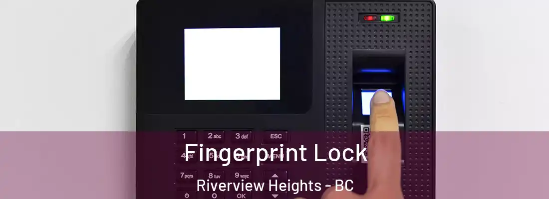  Fingerprint Lock Riverview Heights - BC