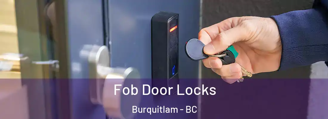  Fob Door Locks Burquitlam - BC