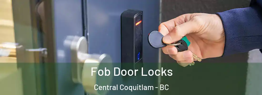  Fob Door Locks Central Coquitlam - BC