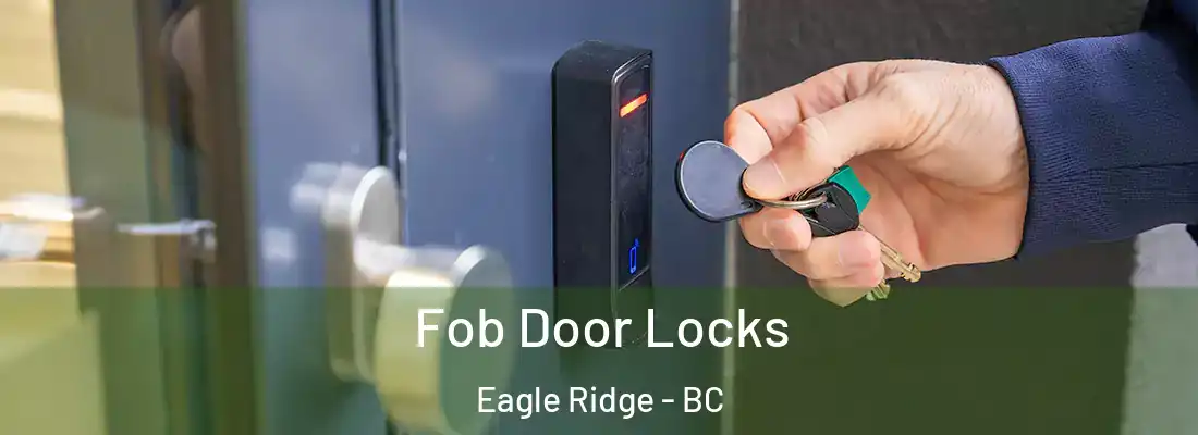  Fob Door Locks Eagle Ridge - BC
