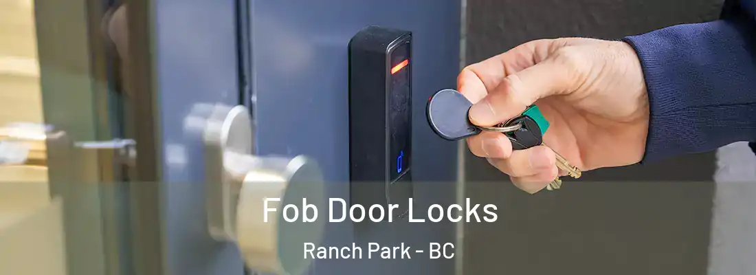  Fob Door Locks Ranch Park - BC