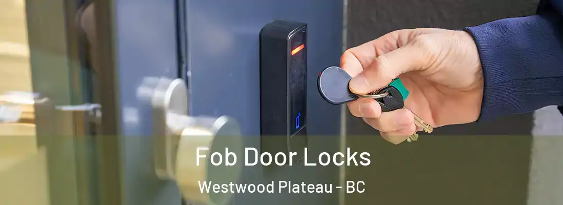  Fob Door Locks Westwood Plateau - BC