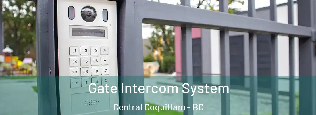  Gate Intercom System Central Coquitlam - BC