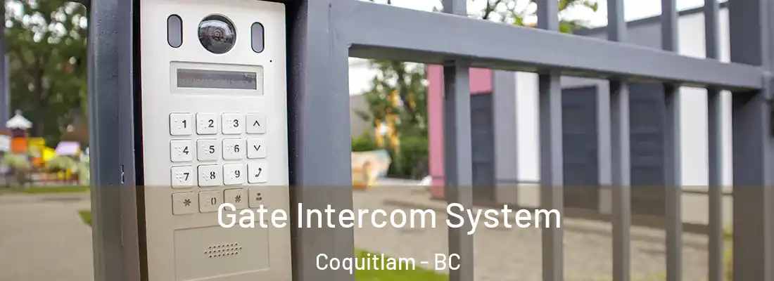  Gate Intercom System Coquitlam - BC