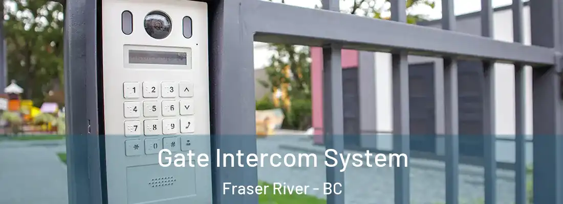  Gate Intercom System Fraser River - BC