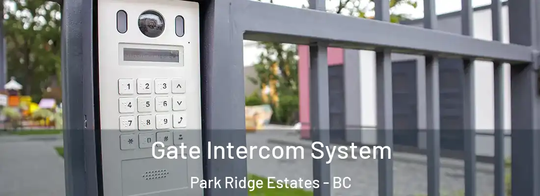  Gate Intercom System Park Ridge Estates - BC