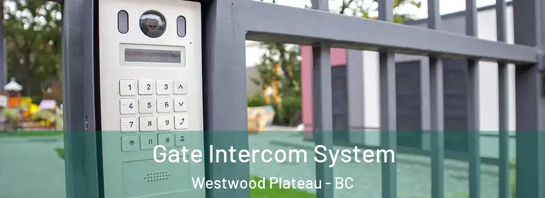  Gate Intercom System Westwood Plateau - BC