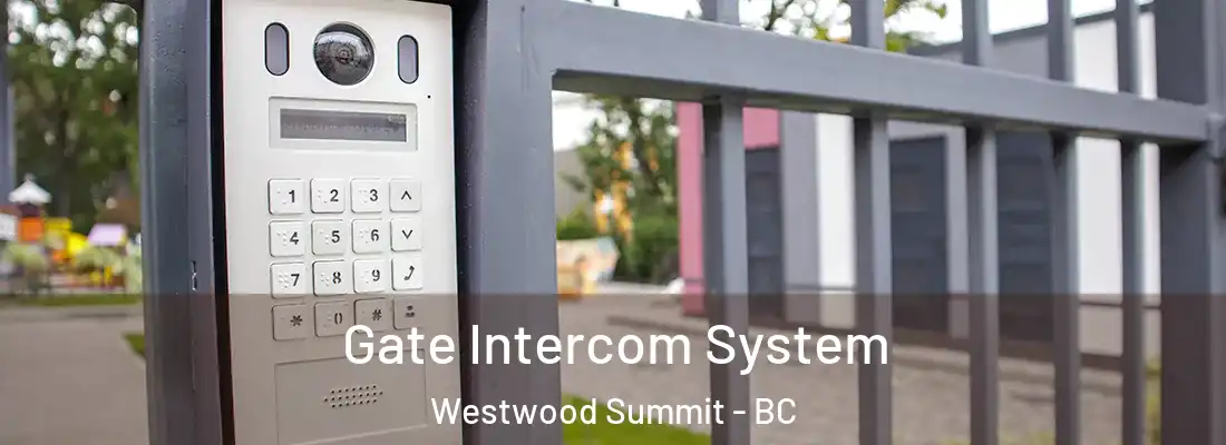  Gate Intercom System Westwood Summit - BC
