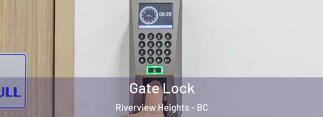  Gate Lock Riverview Heights - BC