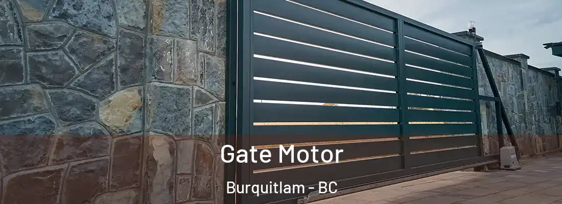  Gate Motor Burquitlam - BC