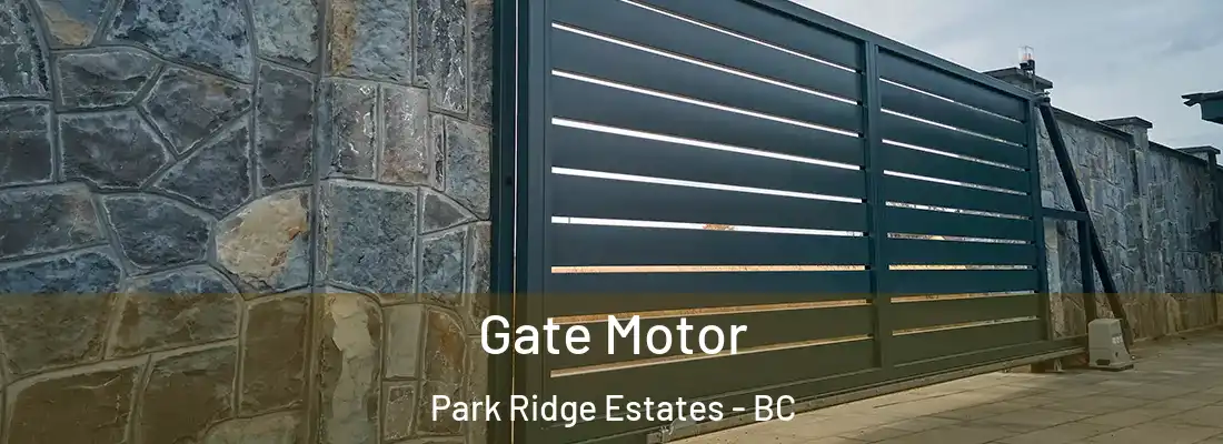  Gate Motor Park Ridge Estates - BC