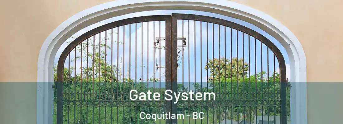  Gate System Coquitlam - BC