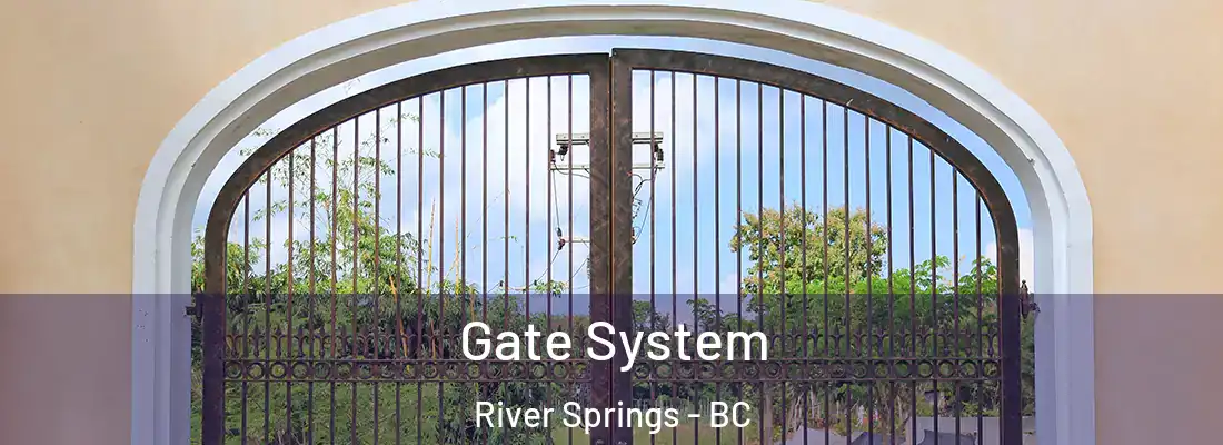  Gate System River Springs - BC