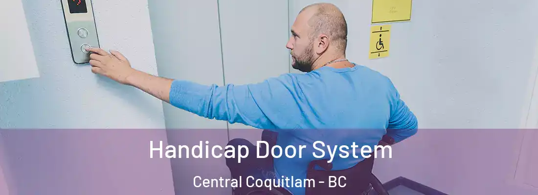  Handicap Door System Central Coquitlam - BC