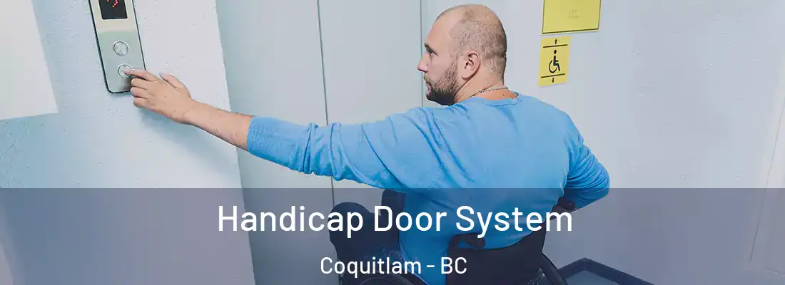  Handicap Door System Coquitlam - BC