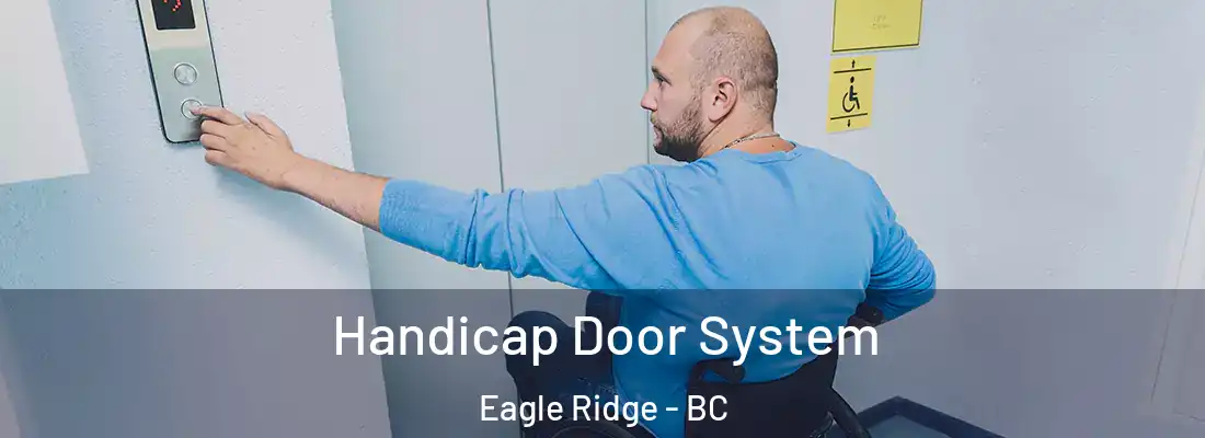 Handicap Door System Eagle Ridge - BC