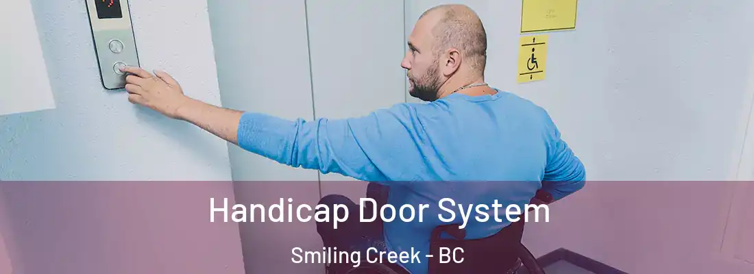  Handicap Door System Smiling Creek - BC