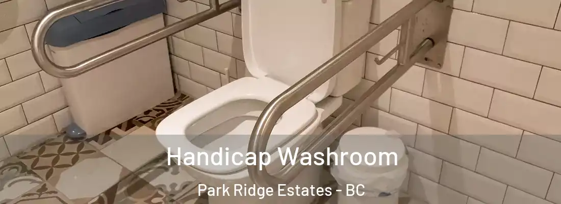  Handicap Washroom Park Ridge Estates - BC