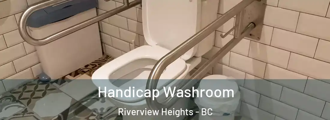  Handicap Washroom Riverview Heights - BC