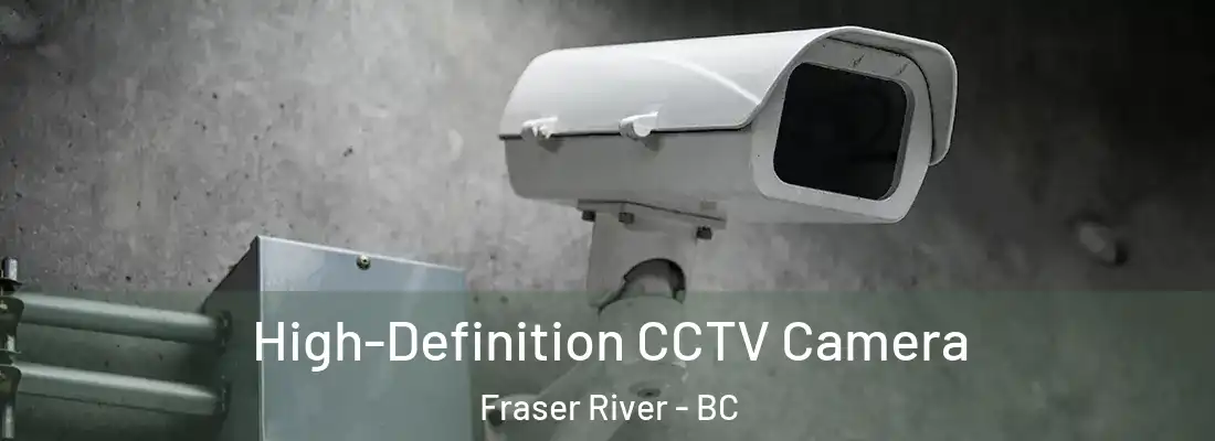  High-Definition CCTV Camera Fraser River - BC