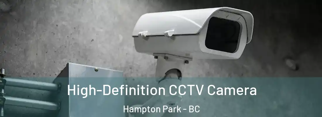  High-Definition CCTV Camera Hampton Park - BC