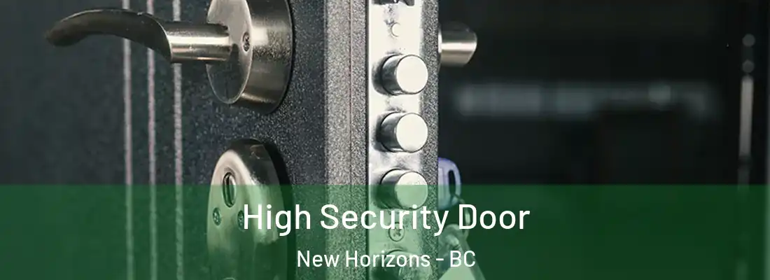  High Security Door New Horizons - BC