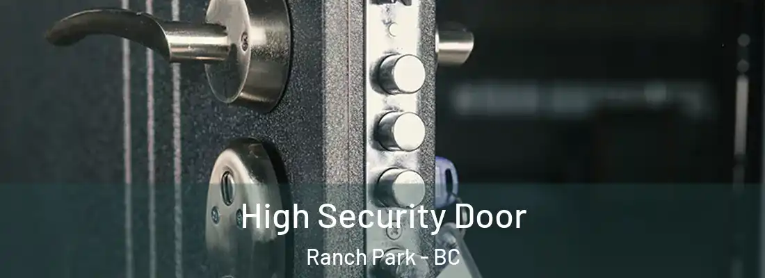  High Security Door Ranch Park - BC
