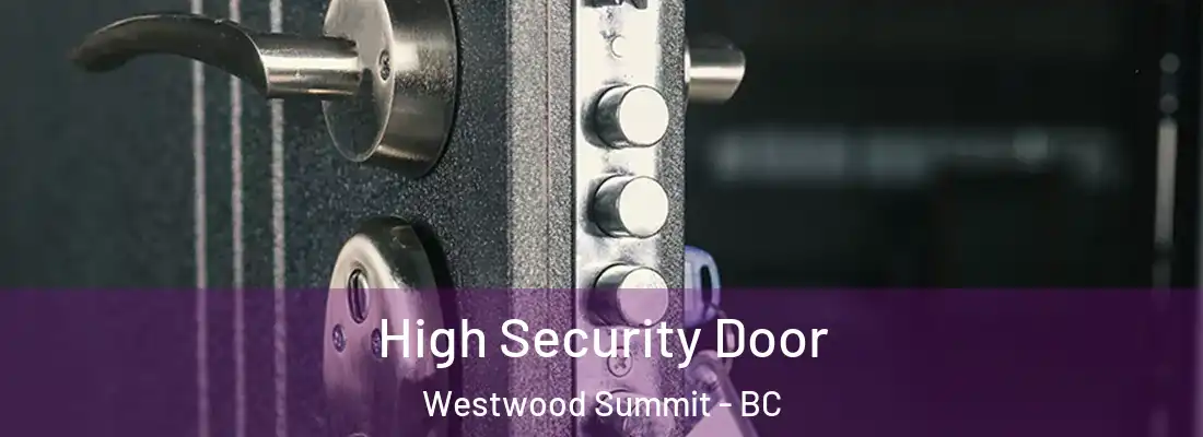  High Security Door Westwood Summit - BC