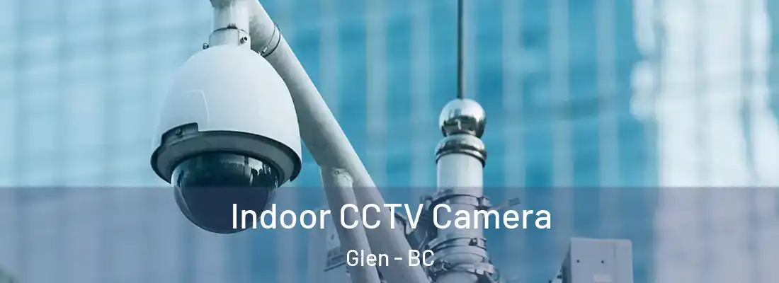  Indoor CCTV Camera Glen - BC