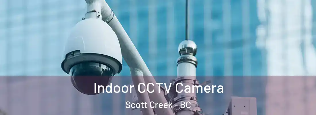  Indoor CCTV Camera Scott Creek - BC