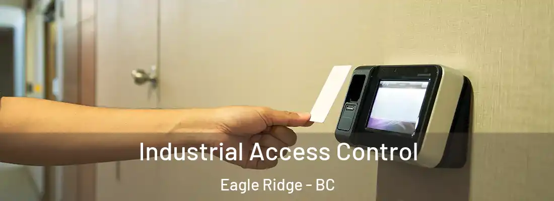  Industrial Access Control Eagle Ridge - BC