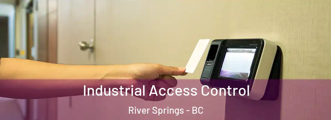  Industrial Access Control River Springs - BC