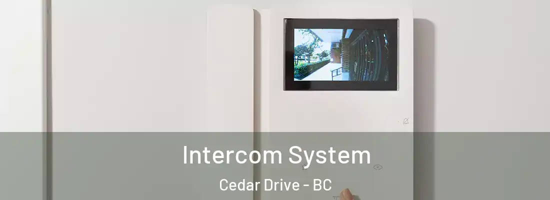 Intercom System Cedar Drive - BC