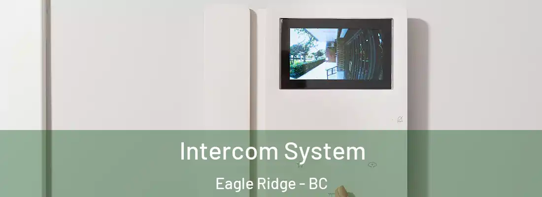  Intercom System Eagle Ridge - BC