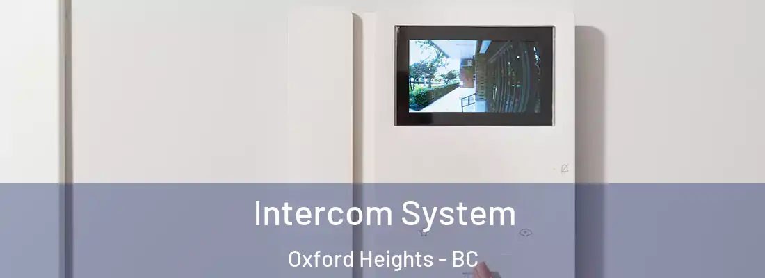  Intercom System Oxford Heights - BC
