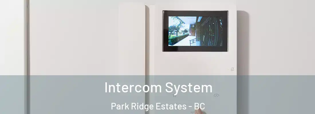  Intercom System Park Ridge Estates - BC