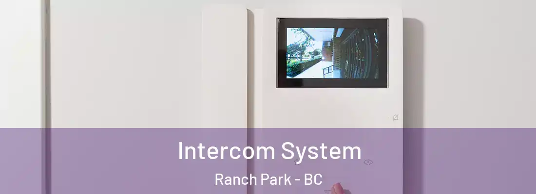  Intercom System Ranch Park - BC