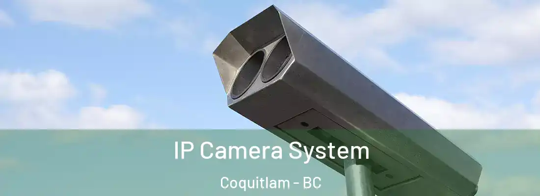  IP Camera System Coquitlam - BC