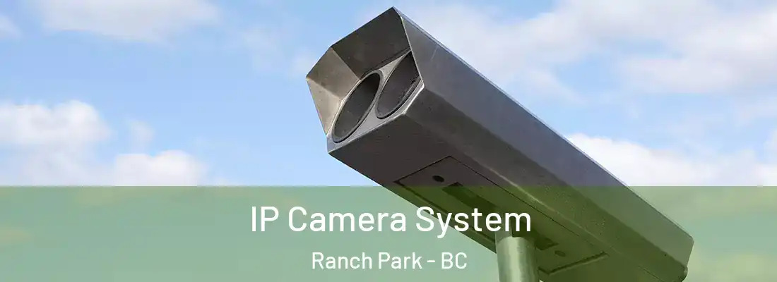  IP Camera System Ranch Park - BC