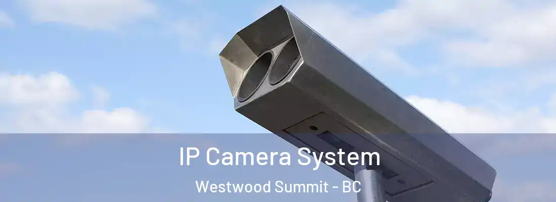  IP Camera System Westwood Summit - BC