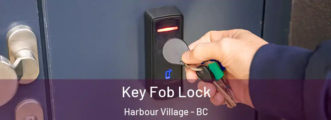  Key Fob Lock Harbour Village - BC